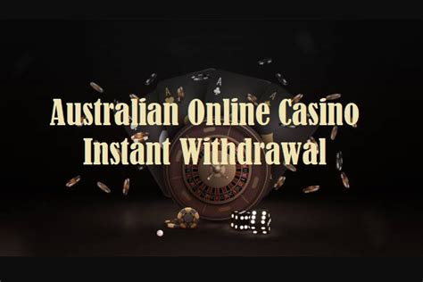  instant withdrawal online casino australia